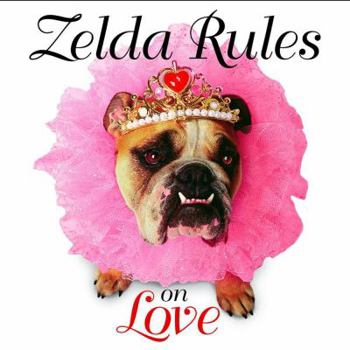 Hardcover Zelda Rules on Love: A Zelda Wisdom Book