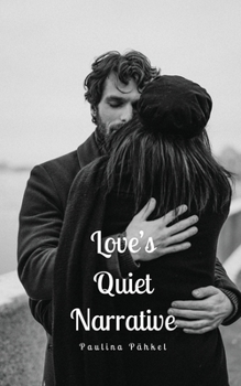 Paperback Love's Quiet Narrative Book