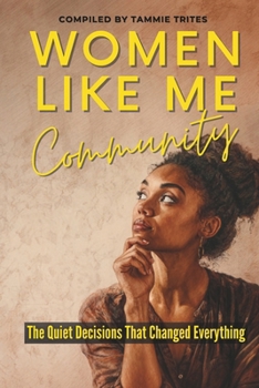 Women Like Me Community: The Quiet Decisions That Changed Everything