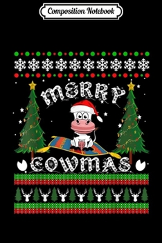 Composition Notebook: Merry Cowmas Cute Cow Lovers Gift Funny Farmer Christmas  Journal/Notebook Blank Lined Ruled 6x9 100 Pages