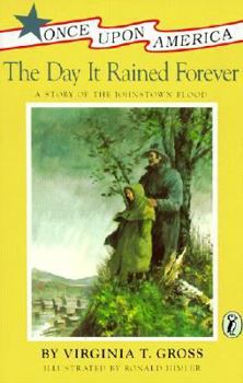 School & Library Binding The Day It Rained Forever: A Story of the Johnstown Flood Book