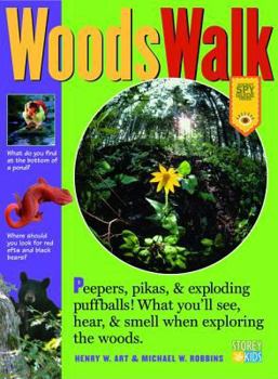Hardcover Woodswalk: Peepers, Porcupines & Exploding Puff Balls! What You'll See, Hear & Smell When Exploring the Woods. Book