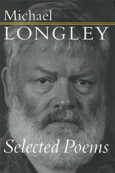 Paperback Selected Poems - Michael Longley Book