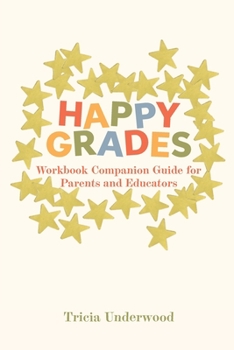 Paperback Happy Grades: Workbook Companion Guide for Parents and Educators Book