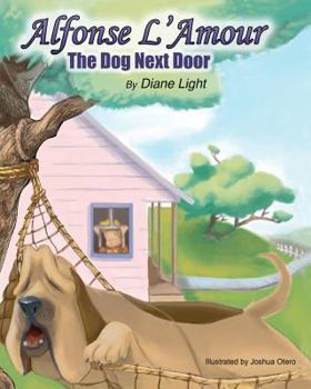 Paperback Alfonse L'Amour: The Dog Next Door Book