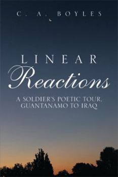 Paperback Linear Reactions: A Soldier's Poetic Tour, Guantanamo to Iraq Book