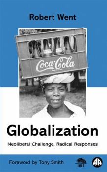 Paperback Globalization: Neoliberal Challenge, Radical Responses Book