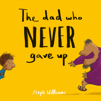 The Dad Who Never Gave Up - Book  of the Little Me, Big God