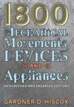 Hardcover 1800 Mechanical Movements, Devices and Appliances (16th enlarged edition) Book