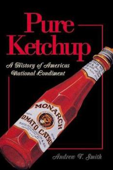 Paperback Pure Ketchup: A History of America's National Condiment Book