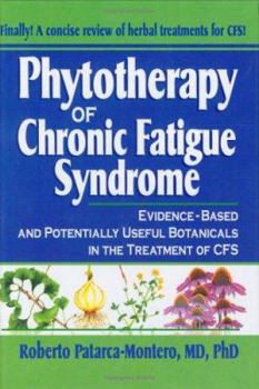 Hardcover Phytotherapy of Chronic Fatigue Syndrome: Evidence-Based and Potentially Useful Botanicals in the Treatment of Cfsa; What Does the Research Sa Book