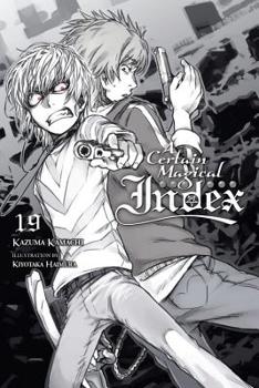  19 - Book #19 of the とある魔術の禁書目録 [Toaru Majutsu no Index Light Novel]