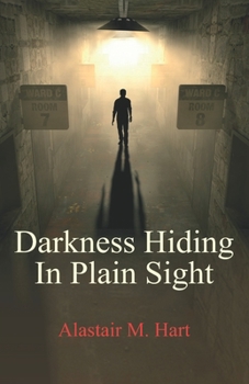 Paperback Darkness Hiding In Plain Sight Book