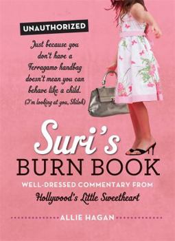 Hardcover Suri's Burn Book: Well-Dressed Commentary from Hollywood's Little Sweetheart Book