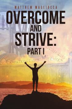 Paperback Overcome and Strive: Part I Book