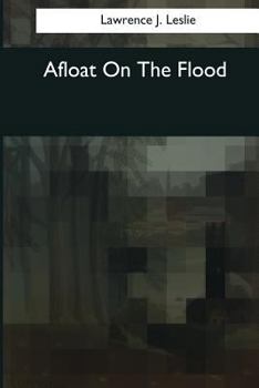 Paperback Afloat On The Flood Book