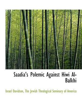 Saadia's Polemic Against Hiwi Al-Balkhi