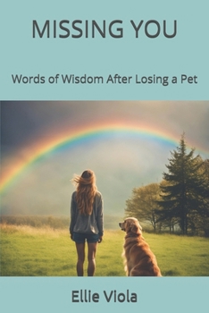 Paperback Missing You: Words of Wisdom After Losing a Pet Book