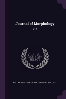 Paperback Journal of Morphology: V. 7 Book