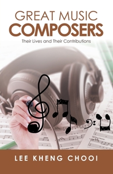 Paperback Great Music Composers: Their Lives and Their Contributions Book