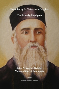 Paperback Homilies by St Nektarios of Aegina Volume 4 The Priestly Engolpion: St George Monastery Book