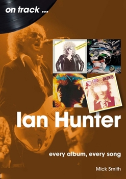 Ian Hunter: every album, every song