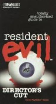 Paperback RESIDENT EVIL DIRECTOR'S CUT--TOTALLY UNAUTHORIZED GUIDE (Bradygames Strategy Guide) Book