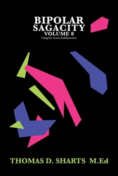 Paperback Bipolar Sagacity Volume 8: Integrity Versus Faithlessness Book