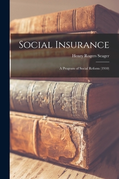 Paperback Social Insurance: A Program of Social Reform (1910) Book