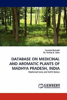 Paperback Database on Medicinal and Aromatic Plants of Madhya Pradesh, India Book