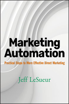 Hardcover Marketing Automation: Practical Steps to More Effective Direct Marketing Book