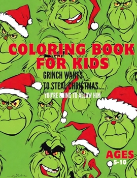 Paperback Grinch Coloring Book for Kids: If Grinch doesn't steal Christmas Book