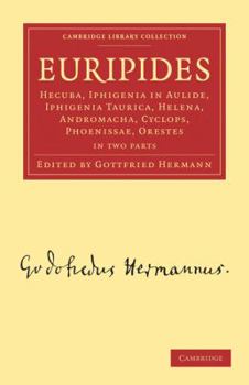 Euripides: Hecuba, Iphigenia in Aulide, Iphigenia Taurica, Helena, Andromacha, Cyclops, Phoenissae, Orestes - 2-Volume Set