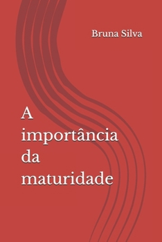 Paperback Como amadurecer emocionalmente em alguns passos.: Qual a importância da maturidade? [Portuguese] Book