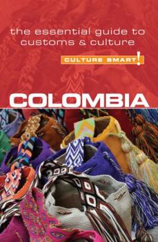 Paperback Culture Smart! Colombia: The Essential Guide to Customs & Culture Book