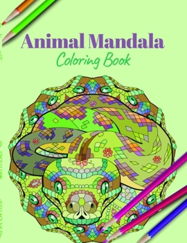 Paperback Animal Mandala Coloring Book: A Coloring Book Featuring Mandalas Inspired Flowers, Animals, and Paisley Patterns Book