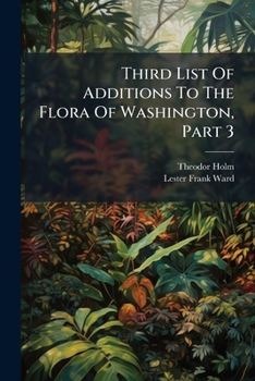 Paperback Third List Of Additions To The Flora Of Washington, Part 3 Book
