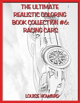 Paperback The Ultimate Realistic Coloring Book Collection #6: Racing Cars Book