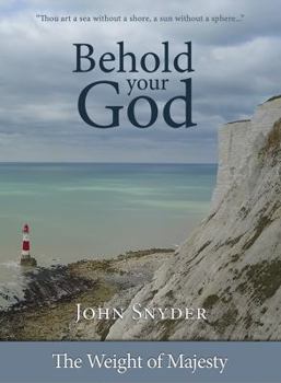 Behold Your God: The Weight of Majesty