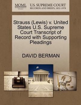 Paperback Strauss (Lewis) V. United States U.S. Supreme Court Transcript of Record with Supporting Pleadings Book