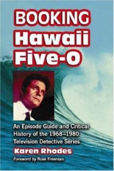 Paperback Booking Hawaii Five-O: An Episode Guide and Critical History of the 1968-1980 Television Detective Series Book