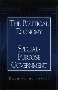 The Political Economy of Special-Purpose Government (American Governance and Public Policy)