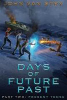 Paperback Days of Future Past: Part II: Present Tense Book