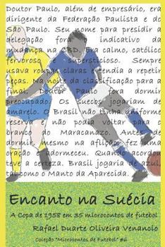 Paperback Encanto na Suécia: A Copa de 1958 em 35 microcontos de futebol [Portuguese] Book