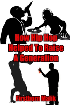 Paperback How Hip Hop Helped To Raise A Generation Book