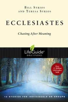 Ecclesiastes: Chasing After Meaning : 12 Studies for Indiviuals or Groups (Life Guide Bible Studies) - Book  of the LifeGuide Bible Studies