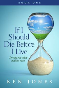 Paperback If I Should Die Before I Live: Sorting Out What Matters Most (The Watermark Series) Book
