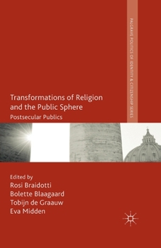 Transformations of Religion and the Public Sphere: Postsecular Publics (Palgrave Politics of Identity and Citizenship Series)