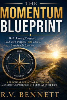 Paperback The Momentum Blueprint: Build Lasting Progress, Lead with Purpose, and Create Sustainable Success Book