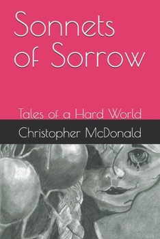 Sonnets of Sorrow: Tales of a Hard World